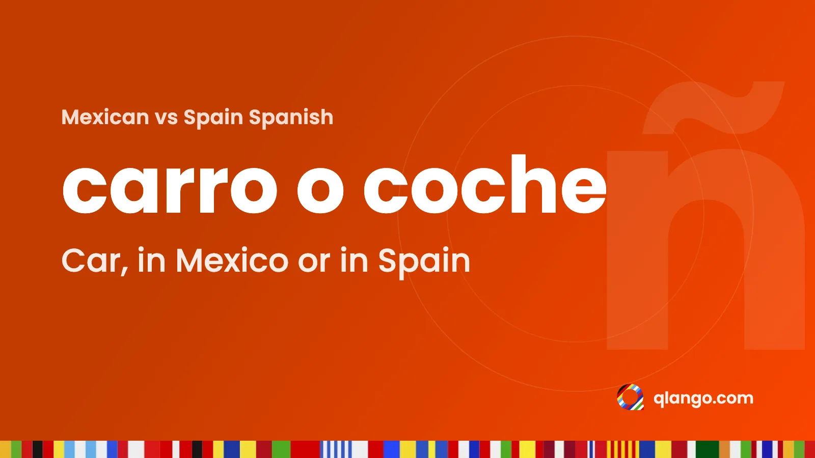 Mexican Spanish vs Spain Spanish: carro and coche both mean car in Spanish